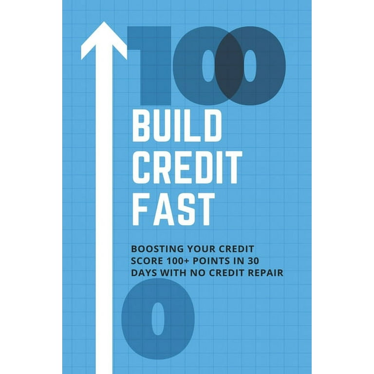 https://i5.walmartimages.com/seo/Build-Credit-Fast-Boosting-Your-Credit-Score-100-Points-In-30-Days-With-No-Credit-Repair-Fix-Your-Credit-Consulting-Paperback-9798714725678_3427e4ca-fce4-4856-a52e-6e15051b489c.2f1decb25f948f55a39dd43704cbbb1d.jpeg?odnHeight=768&odnWidth=768&odnBg=FFFFFF