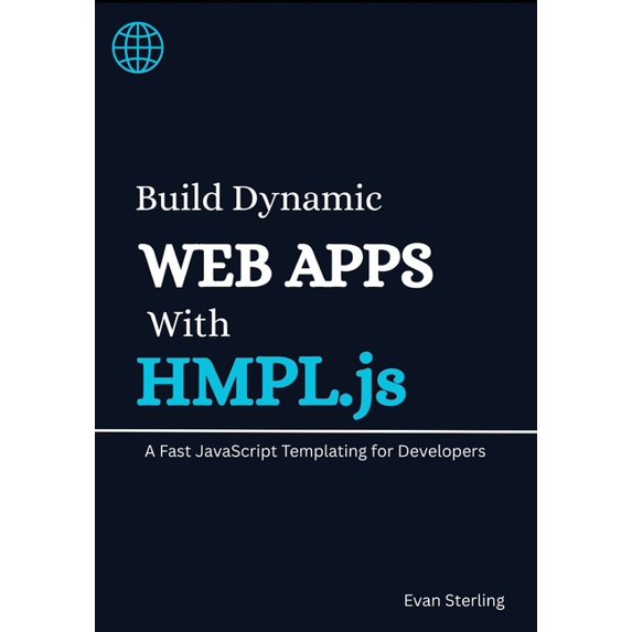 Build Dynamic Web Apps With HMPL.js: A Fast JavaScript Templating For Developers, (Paperback)
