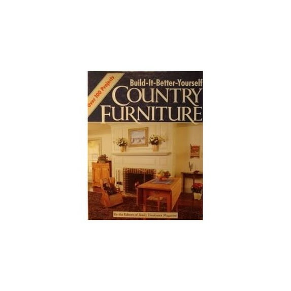 Pre-Owned Build-It-Better-Yourself Country Furniture (Hardcover) 0878576290 9780878576296