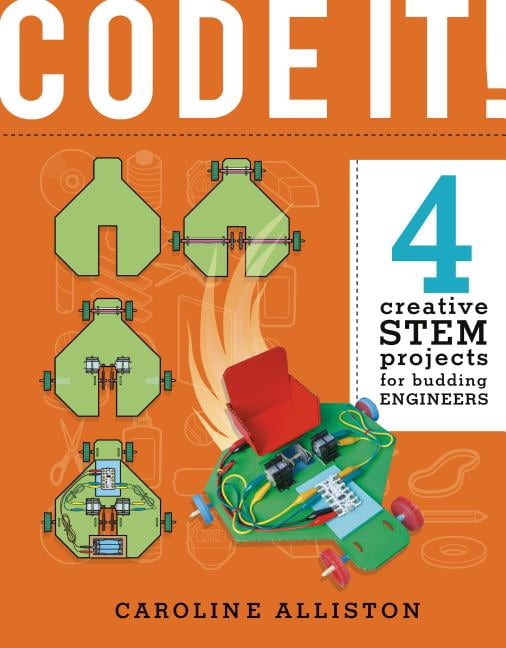 Build It!: Code It!: 4 Creative Stem Projects for Budding Engineers ...