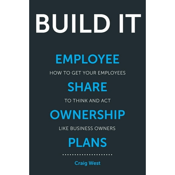 Build It: Employee Share Ownership Plans, (Paperback)