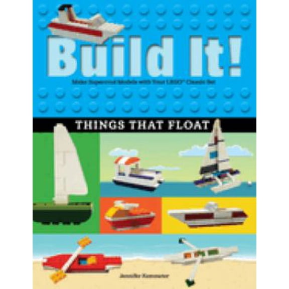 Pre-Owned Build It! Things That Float : Make Supercool Models with Your Favorite LEGO® Parts 9781513260570 Used