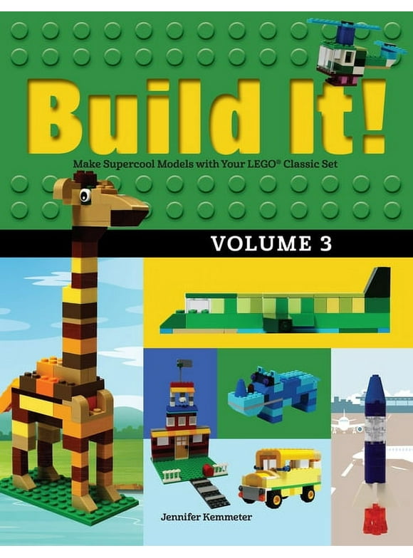 Build It! Volume 3: Make Supercool Models with Your Lego(r) Classic Set (Paperback)