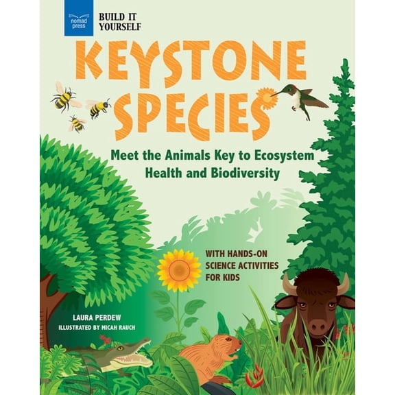 Build It Yourself Keystone Species: Meet the Animals Key to Ecosystem Health and Biodiversity with Hands-On Science Activities for Kids, (Paperback)