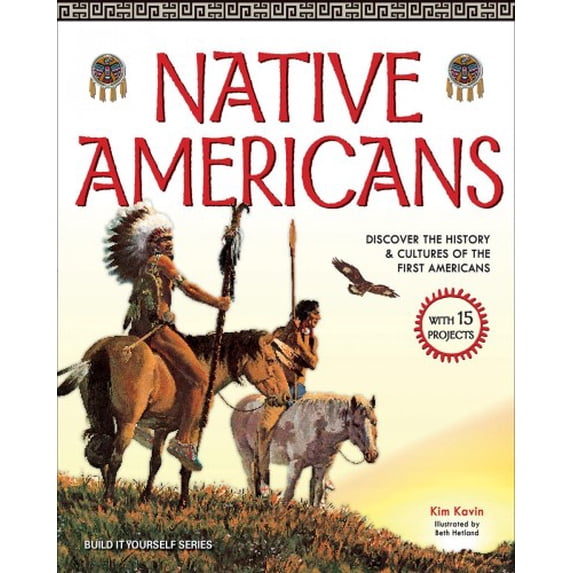 Pre-Owned Native Americans: Discover the History & Cultures of the First Americans with 15 Projects (Paperback) 1619301709 9781619301702
