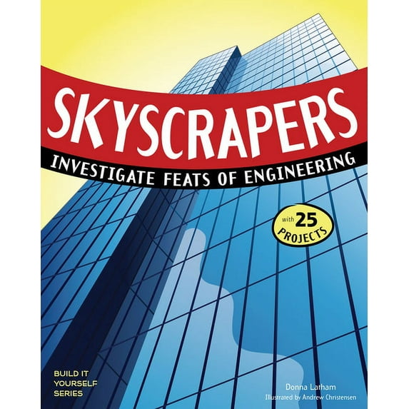 Build It Yourself: Skyscrapers: Investigate Feats of Engineering (Paperback)