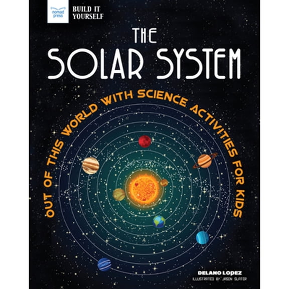 Pre-Owned The Solar System: Out of This World with Science Activities for Kids (Paperback) 1619307979 9781619307971