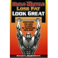 thumbnail image 1 of Pre-Owned Build Muscle, Lose Fat, Look Great: Everything You Need to Know to Transform Your Body (Paperback) 9963916309 9789963916306, 1 of 1