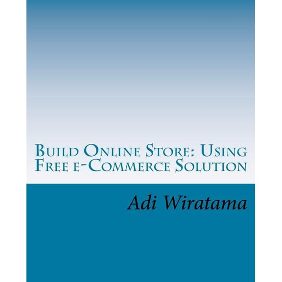 Build Online Store : Using Free e-Commerce Solution (Paperback)