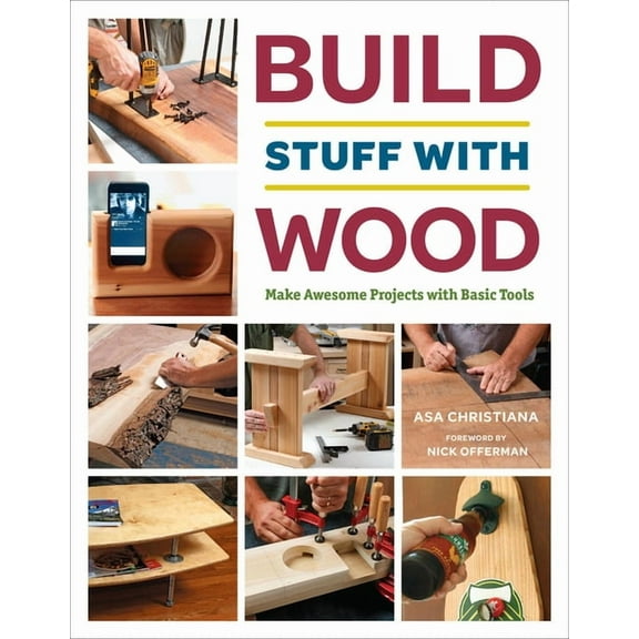 Build Stuff with Wood: Make Awesome Projects with Basic Tools, (Paperback)