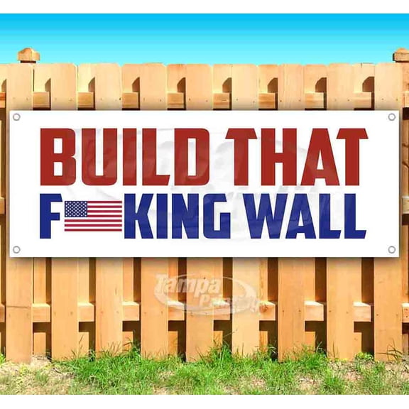 Build That Effing Wall 13 oz Vinyl Banner With Metal Grommets