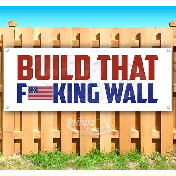 Build That Effing Wall 13 oz Vinyl Banner With Metal Grommets