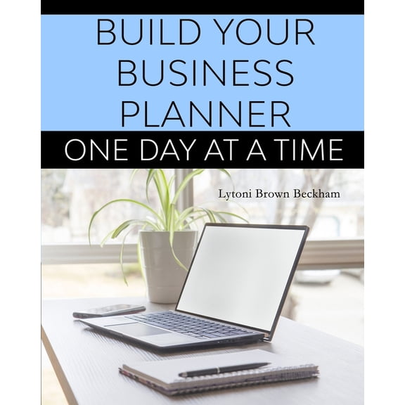 Build Your Business Planner (One Day At A Time), (Paperback)