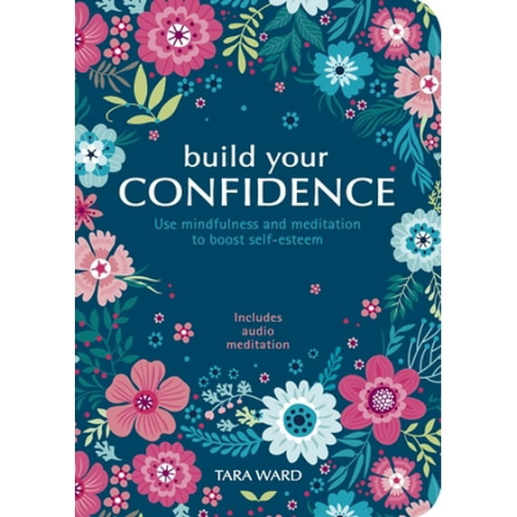 Pre-Owned Build Your Confidence: Use Mindfulness and Meditation to Boost Self-Esteem (Paperback)
