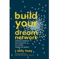 thumbnail image 1 of Build Your Dream Network: Forging Powerful Relationships in a Hyper-Connected World, (Paperback), 1 of 1