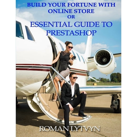 Build Your Fortune With Online Store or Essential Guide To Prestashop B&W Edition, (Paperback)
