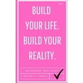 thumbnail image 1 of Build Your Life. Build Your Reality.: Build Your Life. Build Your Reality.: Accomplish Your Goals & Live Your Best Life! (Paperback), 1 of 1