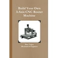 thumbnail image 1 of Build Your Own 3-Axis CNC Router Machine (Paperback), 1 of 1