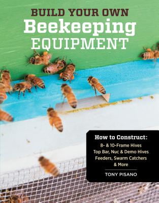 Build Your Own Beekeeping Equipment Paperback Guide