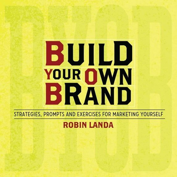 Build Your Own Brand : Strategies, Prompts and Exercises for Marketing Yourself (Other)
