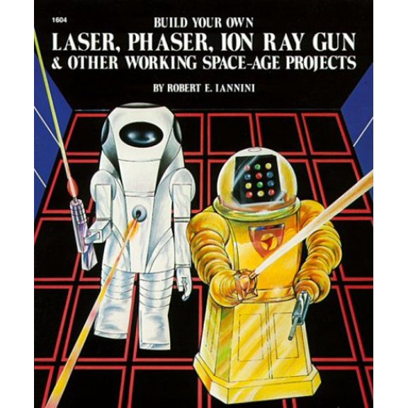 Pre-Owned Build Your Own Laser, Phaser, Ion Ray Gun and Other Working Space Age Projects Paperback