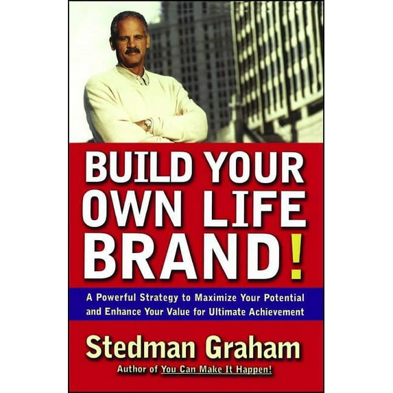Build Your Own Life Brand!: A Powerful Strategy to Maximize Your Potential and Enhance Your Value for Ultimate Achieveme, (Paperback)