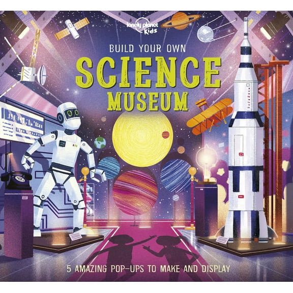 Build Your Own Lonely Planet Kids Build Your Own Science Museum, (Hardcover)