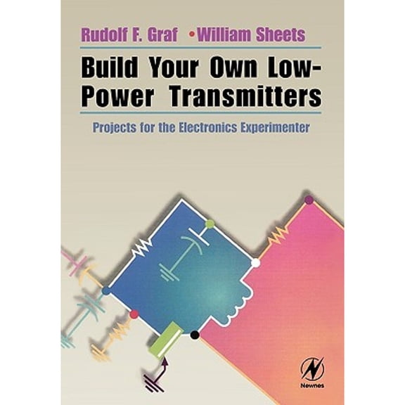 Pre-Owned Build Your Own Low-Power Transmitters: Projects for the Electronics Experimenter (Paperback) 0750672447 9780750672443