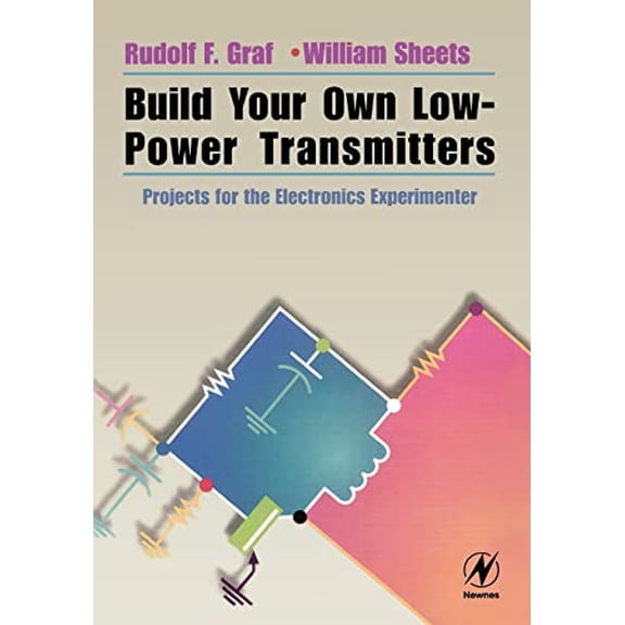 Pre-Owned Build Your Own Low-Power Transmitters: Projects for the Electronics Experimenter (Paperback) 0750672447 9780750672443