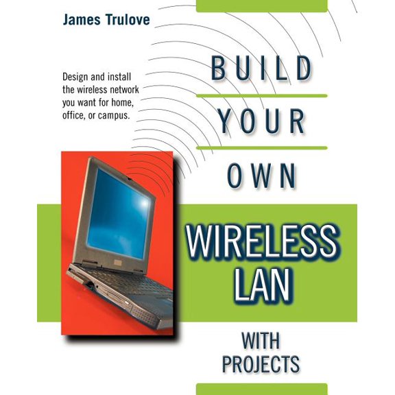 Build Your Own...(McGraw) Build Your Own Wireless LAN with Projects, (Paperback)