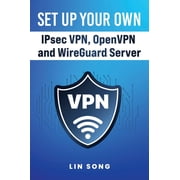 Build Your Own VPN Set Up Your Own IPsec VPN, OpenVPN and WireGuard Server, Hardcover