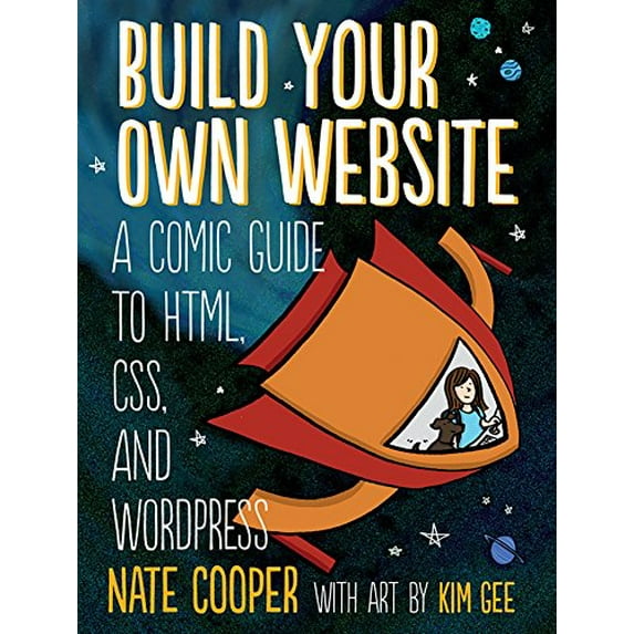 Pre-Owned Build Your Own Website: A Comic Guide to Html, Css, and Wordpress (Paperback) 1593275226 9781593275228