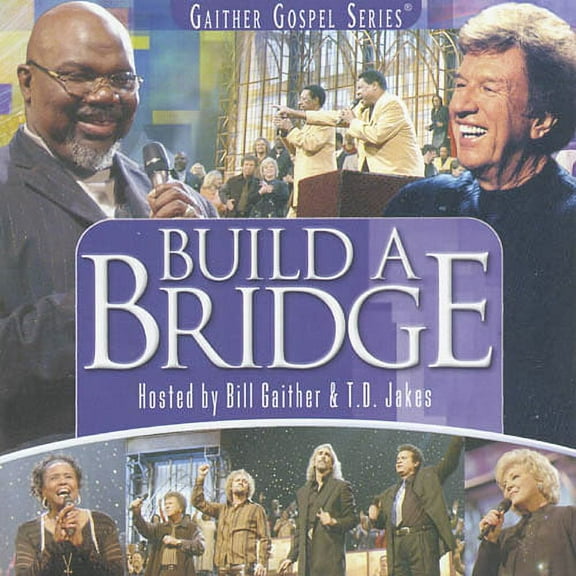 Build a Bridge (CD) by Bill Gaither/Gloria Gaither