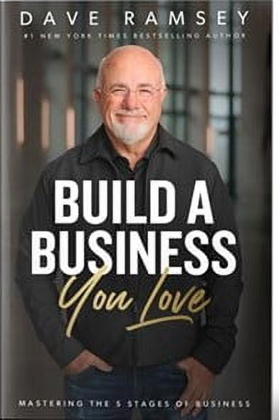 Dave Ramsey: Build a Business You Love: Mastering the Five Stages of Business (Hardcover)
