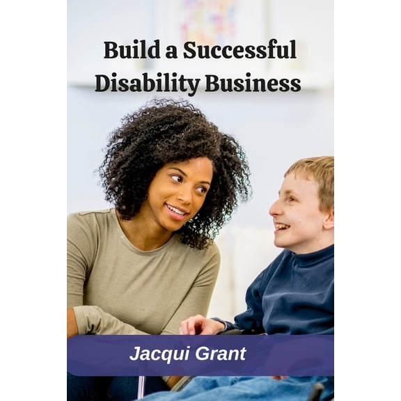 Build a Successful Disability Business, (Paperback)