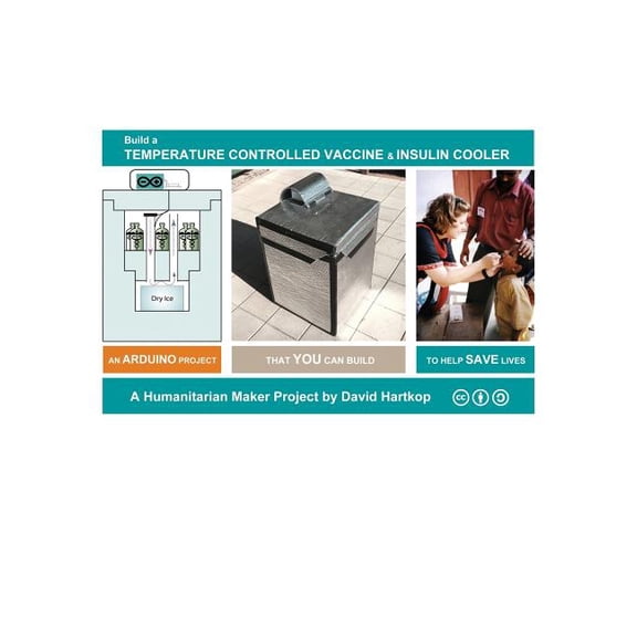 Build a Temperature Controlled Vaccine and Insulin Cooler: A Humanitarian Maker Project by David Hartkop (Paperback)