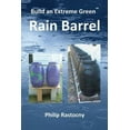 thumbnail image 1 of Build an Extreme Green Rain Barrel (Paperback), 1 of 1