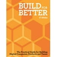 thumbnail image 1 of Build for Better: How to Build Successful Digital Products and Companies, (Paperback), 1 of 1
