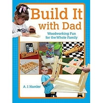 Pre-Owned Build It with Dad: Woodworking Fun for the Whole Family (Paperback) 1440338965 9781440338960