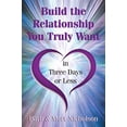 thumbnail image 1 of Pre-Owned Build the Relationship You Truly Want In Three Days or Less Paperback, 1 of 1