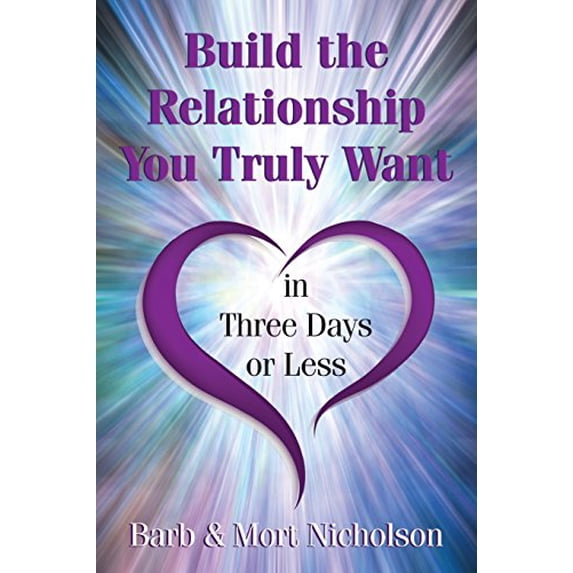 Pre-Owned Build the Relationship You Truly Want In Three Days or Less Paperback