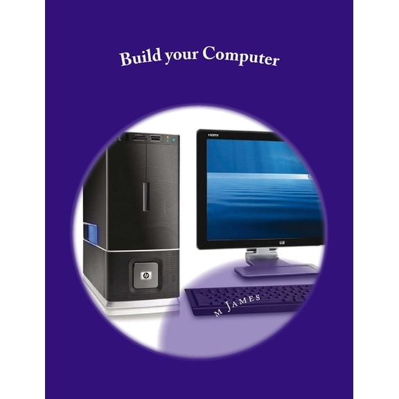 Build your Computer : Build your Computer (Paperback)