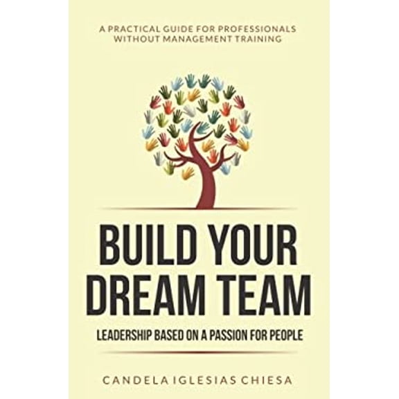 Pre-Owned Build your Dream Team: Leadership based on a passion for people (Paperback) 8269072001 9788269072006