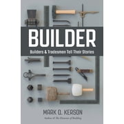Builder Builders & Tradesmen Tell Their Stories, Paperback