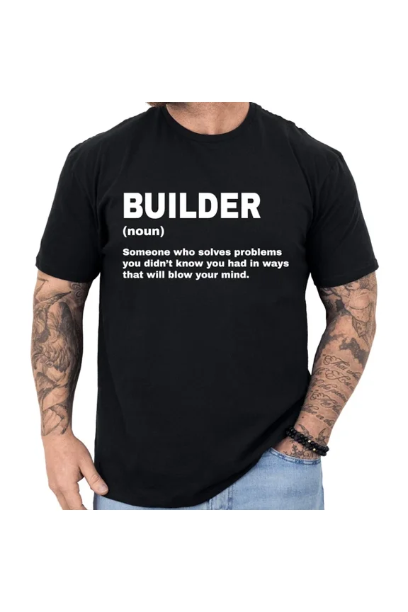 Builder Definition T-Shirt Funny Builder Gifts Profession Shirt Men & Women Unisex S-5XL Hot Trending Shirt, Vintage Birthday Gift