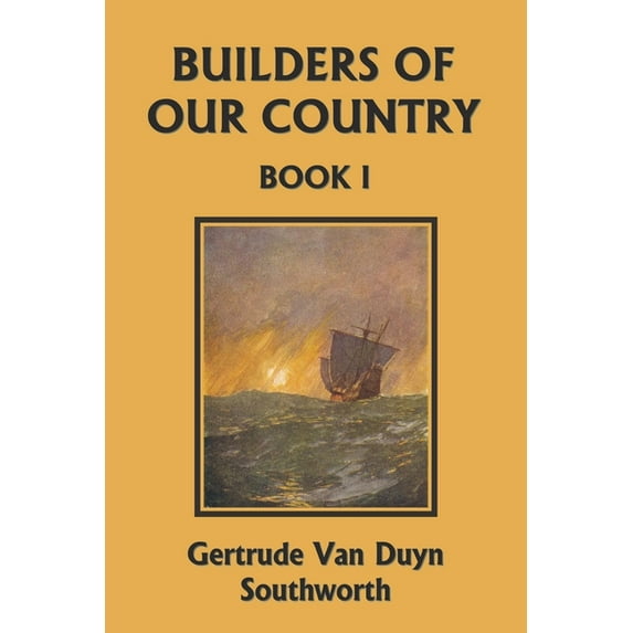 Builders of Our Country Builders of Our Country, Book I (Yesterday's Classics), Book 1, (Paperback)