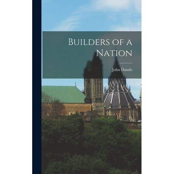 Builders of a Nation, (Hardcover)