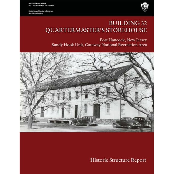 Building 32 Quartermaster's Storehouse, Fort Hancock: Historic Structure Report, (Paperback)