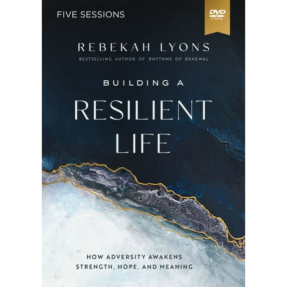 Building a Resilient Life Video Study: How Adversity Awakens Strength, Hope, and Meaning (Other)