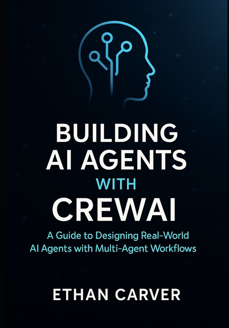 Building AI Agents with CrewAI: A Guide to designing Real-word AI ...